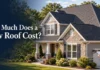 How Much Does a New Roof Cost? 2026 U.S. Prices and Budget Factors Explained How Much Does a New Roof Cost